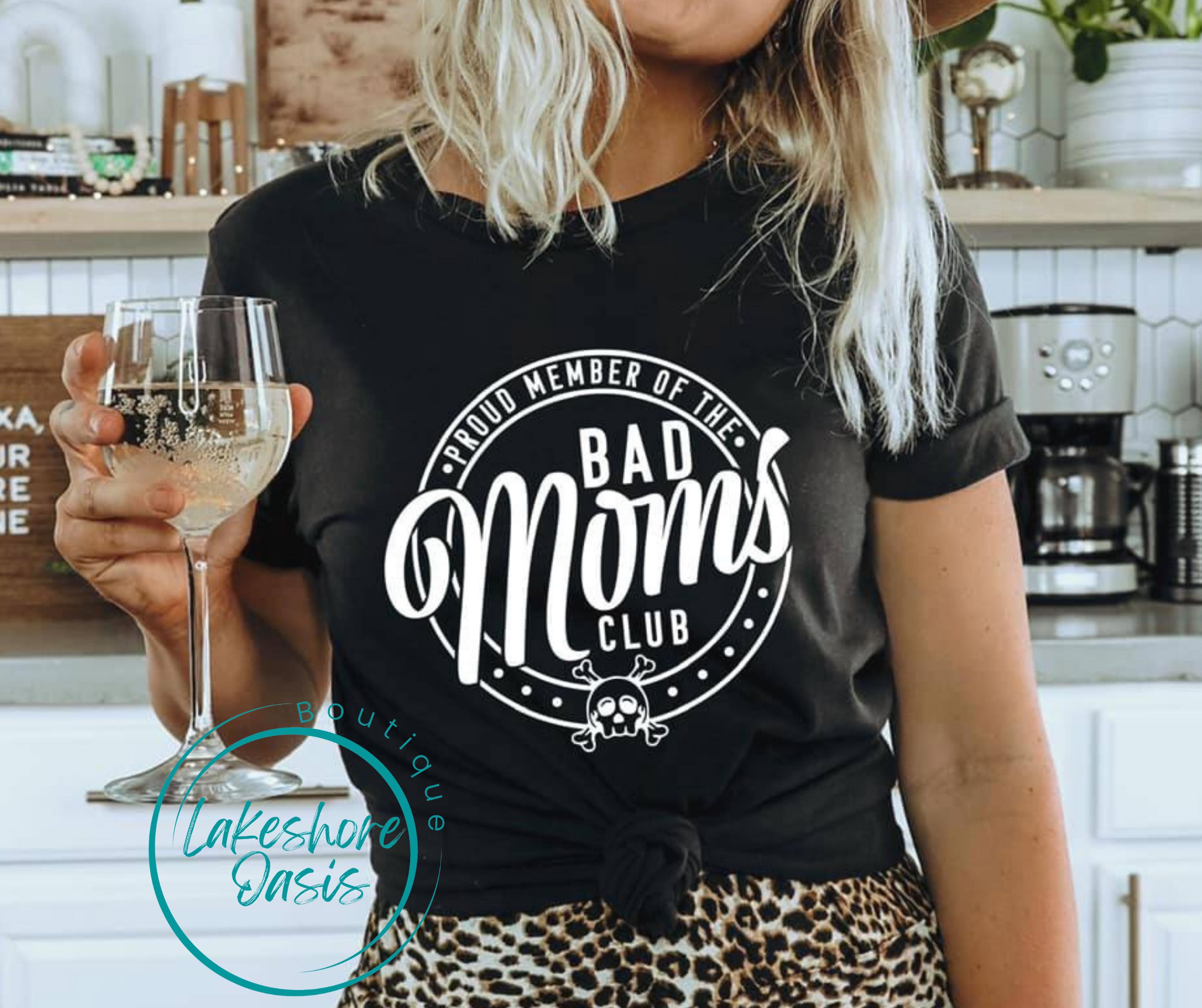 Bad Moms Club Provided Wine T Shirt, Wine Lover Mom Tshirt, New Mom Gifts