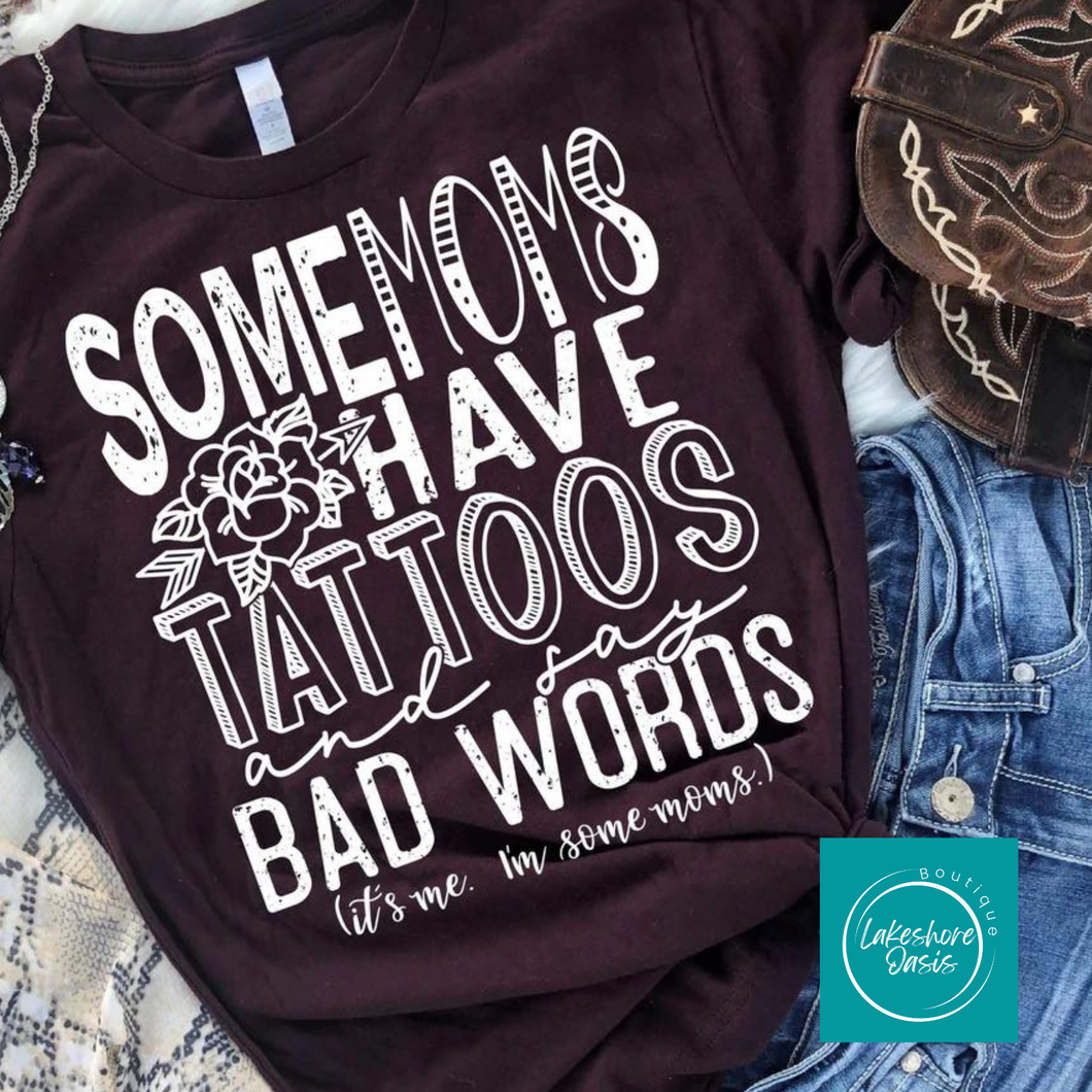 Some Moms Say Bad Words And Have Tattoos